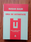 Susan Baur Ora de intimitate