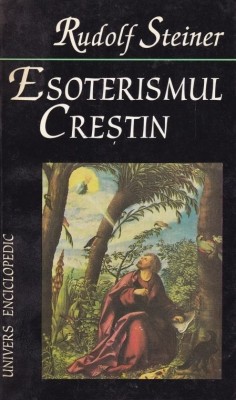 Esoterismul crestin - Rudolf Steiner foto