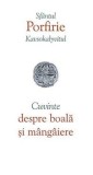 Cuvinte Despre Boala Si Mangaiere, Sfantul Porfirie Kavsokalyvitul - Editura Sophia
