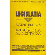 Florin Scrieciu, Xenia Chercea - Legislatia in agricultura si industria alimentara - 132130
