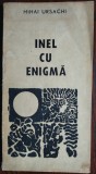 MIHAI URSACHI - INEL CU ENIGMA (POEZII) [VOLUM DE DEBUT, 1970]