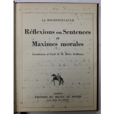 REFLEXIONS OU SENTENCES ET MAXIMES MORALES par LA ROCHEFOUCAULD , EDITIE INTERBELICA