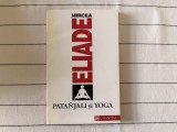 Patanjali si Yoga - Mircea Eliade