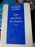 Christine Arnothy - Une Question de Chance