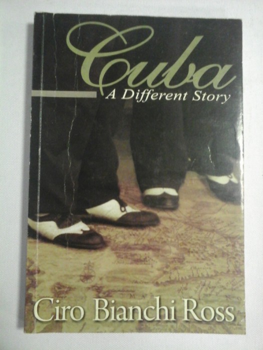 CUBA A different Story - Ciro Bianchi ROSS