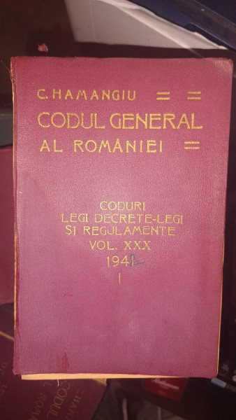 CODUL GENERAL AL ROMANIEI VOL XXX 1941