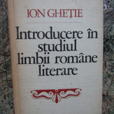 Ion Ghetie - Introducere in studiul limbii romane literare