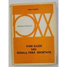 IVAN ILLICH SAU SCOALA FARA SOCIETATE de HUBERT HANNOUN , 1977
