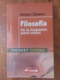 Filosofia. De la Iluminism pana astazi- Robert Zimmer
