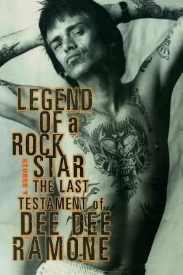 Legend of a Rock Star: A Memoir: The Last Testament of Dee Dee Ramone foto