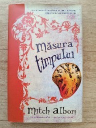 Măsura timpului, de Mitch Albom foto