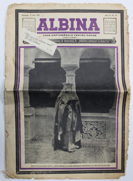 ALBINA , FOAIE SAPTAMANALA PENTRU POPOR , 29 IULIE , 1938, NUMAR DEDICAT MEMORIEI M.S. REGINA MARIA A ROMANIEI *