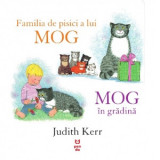 Familia de pisici a lui Mog. Mog in gradina - Judith Kerr, Domnica Drumea