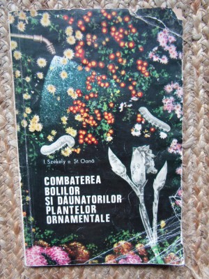 Combaterea bolilor si daunatorilor plantelor ornamentale I. Szekely St. Oana foto