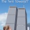 What Were the Twin Towers?