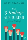 Cumpara ieftin Cele cinci limbaje ale iubirii pentru barbati