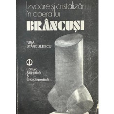 Nina Stănculescu, Izvoare şi cristalizări in opera lui Br&acirc;ncuşi