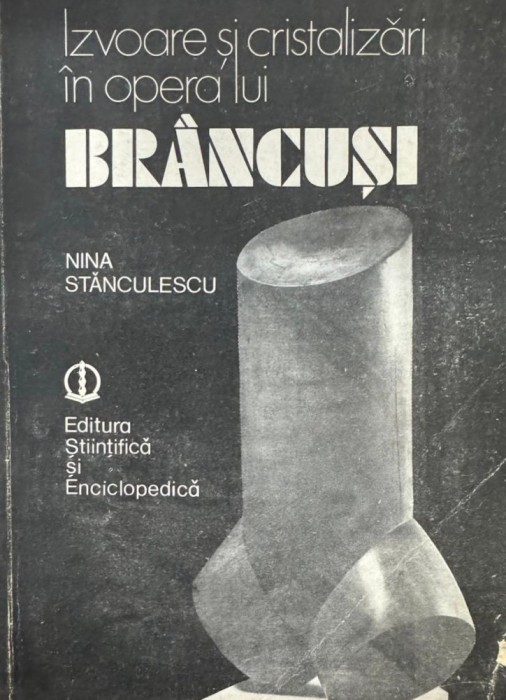 Nina Stănculescu, Izvoare şi cristalizări in opera lui Br&acirc;ncuşi