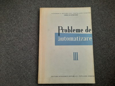 Probleme de automatizare. volumul 3 foto