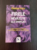 Firele nevazute ale energiei - Denise Linn