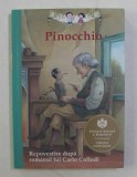 PINOCCHIO , repovestire de TANIA ZAMORSKY dupa romanul lui CARLO COLLODI , ilustratii de LUCY CORVINO , 2015
