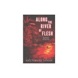 Along the River of Flesh