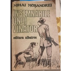 Insemnarile unui vanator - Mihai Mosandrei