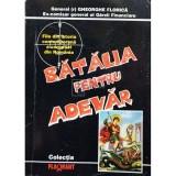 Gheorghe Florica - Batalia pentru adevar (Editia: 1996)
