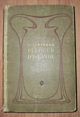 Pierre Loti - P&amp;ecirc;cheur d&amp;#039;Islande (Calmann L&amp;eacute;vy, Paris, 1900) foto