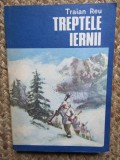 TRAIAN REU - TREPTELE IERNII CU DEDICATIE SI AUTOGRAF