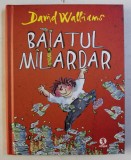 BAIATUL MILIARDAR de DAVID WALLIAMS , ILUSTRATII de TONY ROSS , 2013