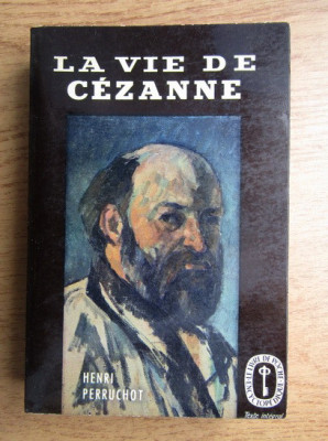 Henri Perruchot - La vie de Cezanne foto