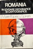 Marin Popescu Spineni - Romania In Izvoare Geografice si Cartografice _ Ed. Stiintifica, Bucuresti, 1978