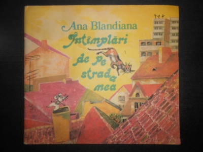 Ana Blandiana - Intamplari de pe strada mea (1988, ilustratii de Doina Botez) foto