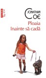 Cumpara ieftin Ploaia Inainte Sa Cada (Top 10), Jonathan Coe - Editura Polirom