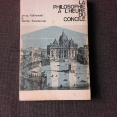 LA PHILOSOPHIE A L'HEURE DU DU CONCILE - JERZY KALINOWSKI (CARTE IN LIMBA FRANCEZA)