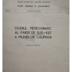 Sergiu Peltz - Studiul petrografic al partii sud-est a Muntilor Calimani (editia 1969)