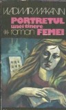 Portretul unei tinere femei Vladimir Makanin Editura Univers 1983 Carti Literatura Clasica Romane