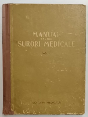 MANUAL PENTRU SURORI MEDICALE , sub redactia lui CONSTANTIN PAUNESCU , VOLUMUL I , 1956 *MINIMA UZURA foto