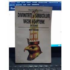Divinitati si simboluri vechi egiptene, dictionar - Manfred Lurker
