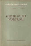 Curs de calcul variational M. A. Lavrentiev L. A. Liusternik Editura Tehnica 1955 brosat 268 pagini romana 15x22 cm