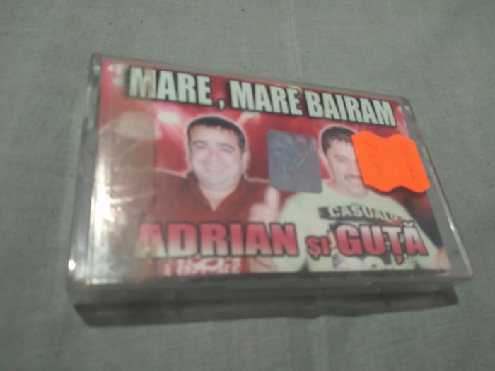 CASETA AUDIO MARE,MARE BAIRAM ADRIAN SI GUTA RARA!!ORIGI8NALA SIGILATA MANELE