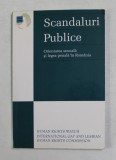 SCANDALURI PUBLICE - ORIENTAREA SEXUALA SI LEGEA PENALA IN ROMANIA , ANII &#039; 2000