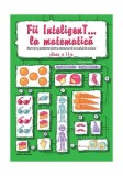 Fii InteligenT... la matematică clasa a II-a - Paperback brosat - Valentin Radu, Viorel George Dumitru, Bogdan Petre Dobrin - Nomina