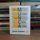 JAMES SUZMAN - MUNCA : O ISTORIE A MODULUI IN CARE NE PETRECEM TIMPUL , 2021 *