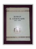 VASILE COMAN - ROMAN R. CIOROGARIU (1852-1936) * STUDII SI DOCUMENTE (*AUTOGRAF)