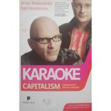 Jonas Ridderstrale - Karaoke. Capitalism (Editia: 1975)