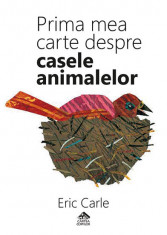 Prima mea carte despre casele animalelor - Eric Carle foto
