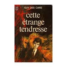Guy de Cars - Cette etrange tendresse foto