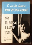 Vă iubesc. I Love You - O carte despre Irina Izverna-Tarabac